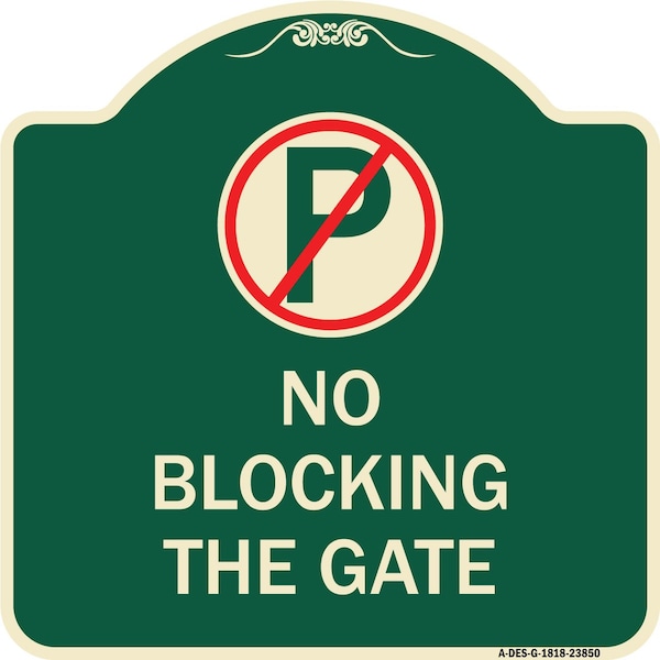 Signmission No Blocking the Gate with Graphic Heavy-Gauge Aluminum Architectural Sign, 18" x 18", G-1818-23850 A-DES-G-1818-23850 - main